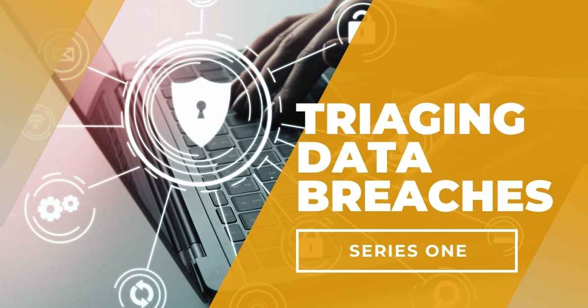 Triaging Data Breaches - Series One