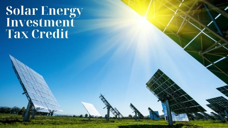 Year-End Planning For The Solar Energy Investment Tax Credit