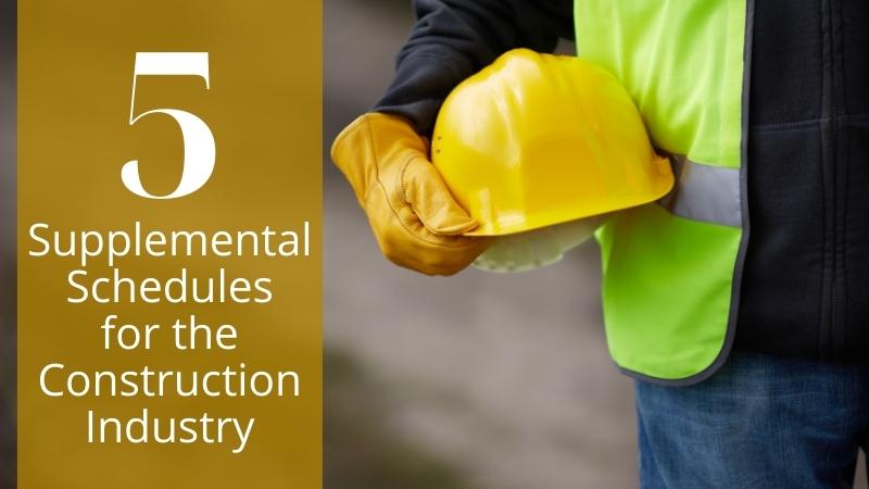 5 Supplemental Schedules Construction Companies Should Be Reviewing