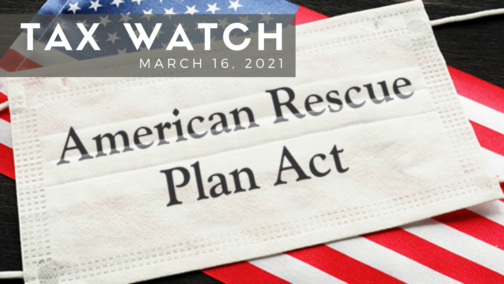 The American Rescue Plan Act provides sweeping relief measures for eligible families and businesses